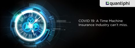 COVID 19: A Time Machine Insurance Industry can’t miss