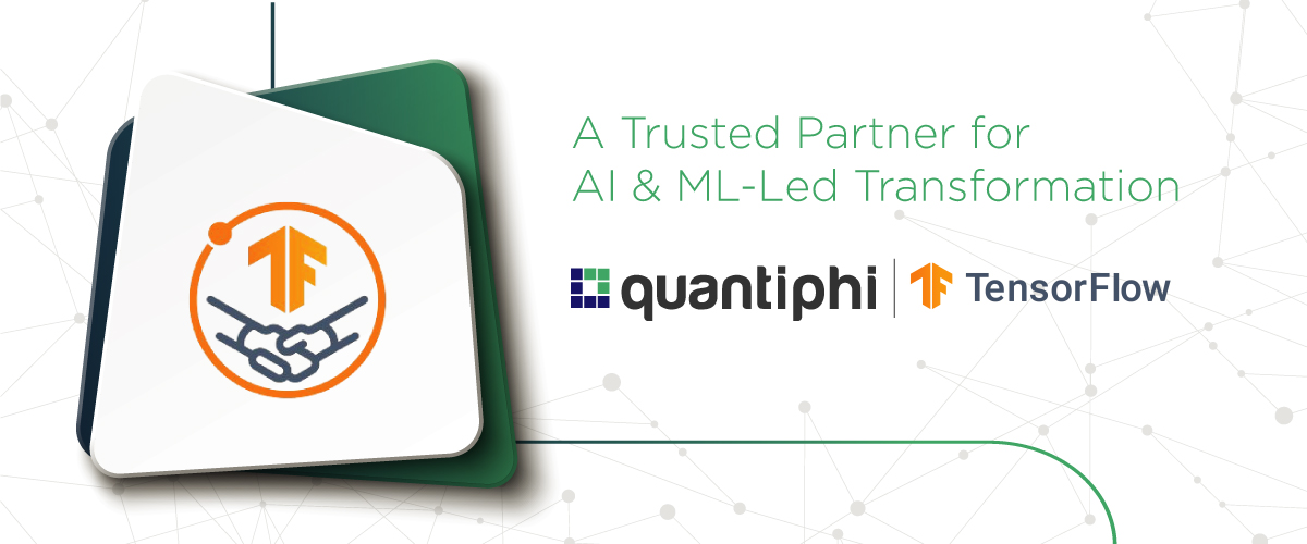 Quantiphi named as a TensorFlow Trusted Partner for Machine Learning-led Business Transformation